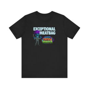 Exceptional Meatbag - Unisex Jersey Short Sleeve Tee
